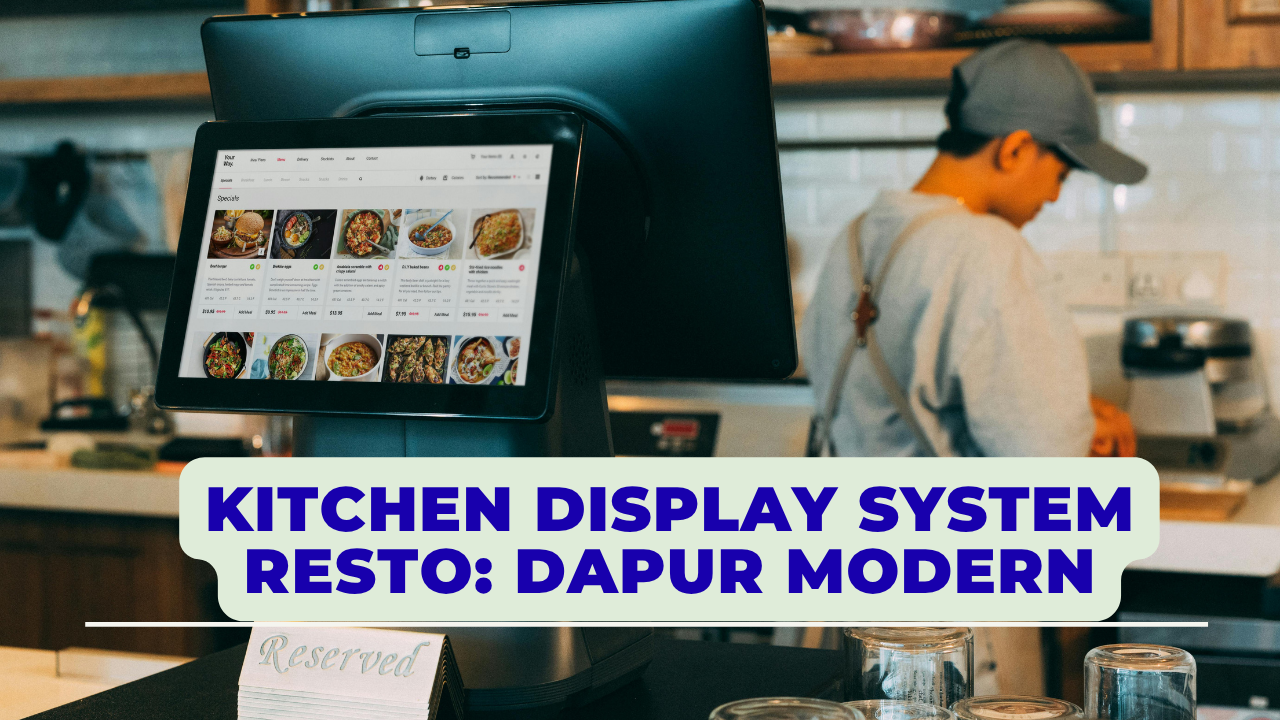 Kitchen Display System Resto: Dapur Modern