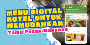 Menu Digital Hotel untuk Memudahkan Tamu Pesan Makanan
